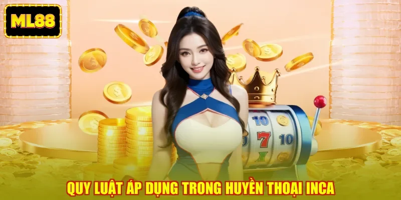 Quy luật áp dụng trong huyền thoại Inca Quy luật áp dụng trong huyền thoại Inca
